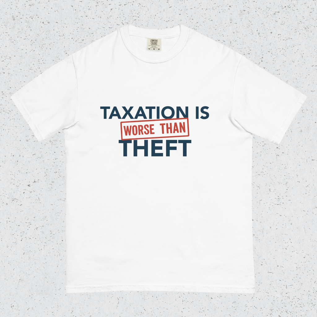 White t-shirt with 'Taxation is Worse than Theft' text on a speckled gray background