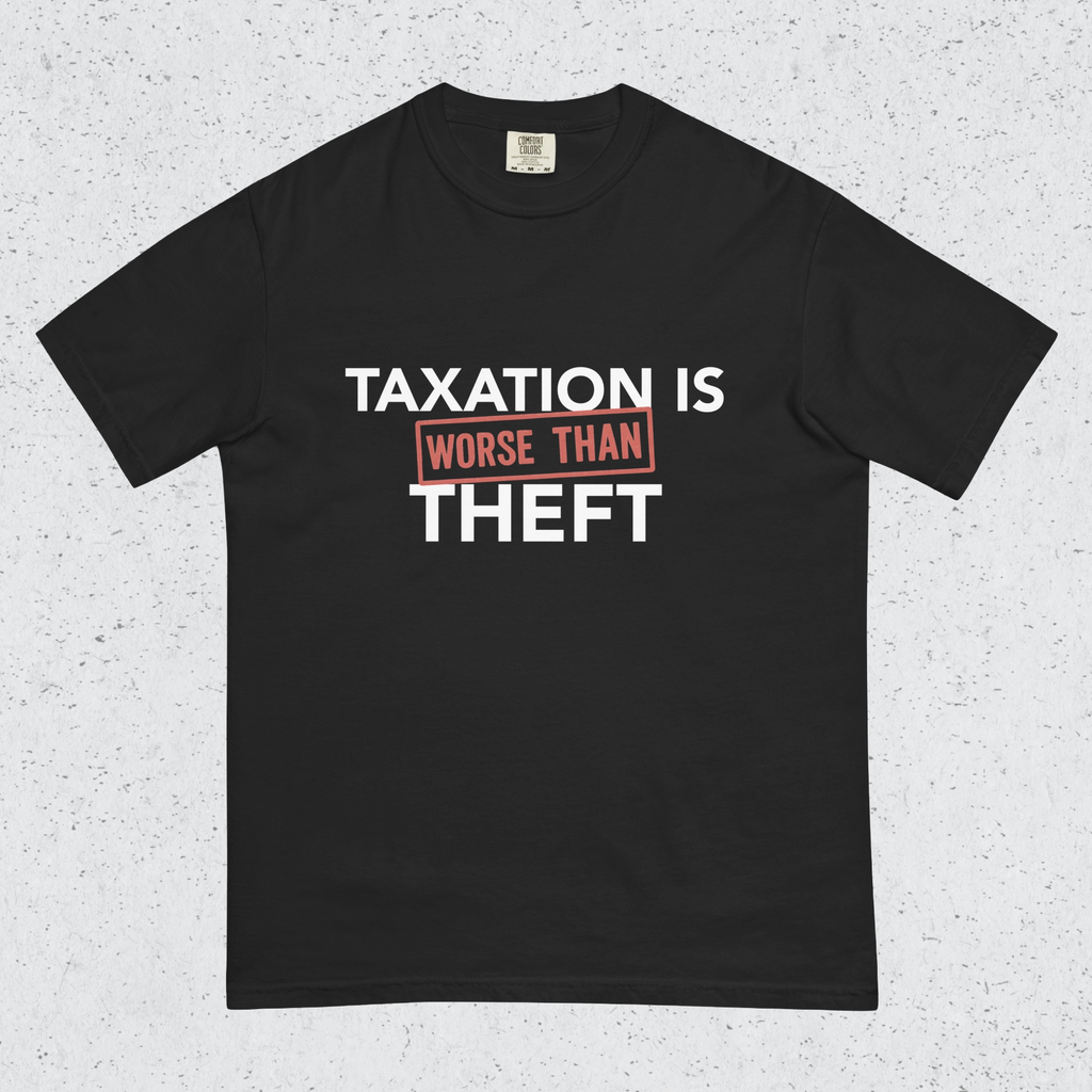 Black t-shirt with 'Taxation is Worse than Theft' text on a textured gray background